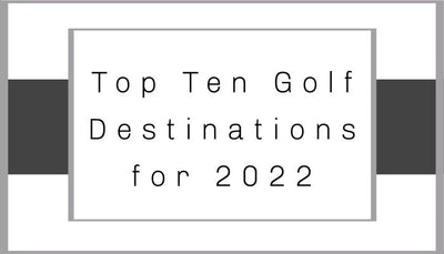 Top Ten Best Tropical Golf Destinations for 2022